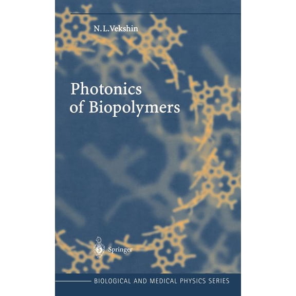 Biological and Medical Physics, Biomedic Photonics of Biopolymers, (Hardcover)