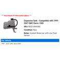 thumbnail image 2 of Expansion Tank - Compatible with 1999 - 2007 GMC Sierra 1500 2000 2001 2002 2003 2004 2005 2006, 2 of 2