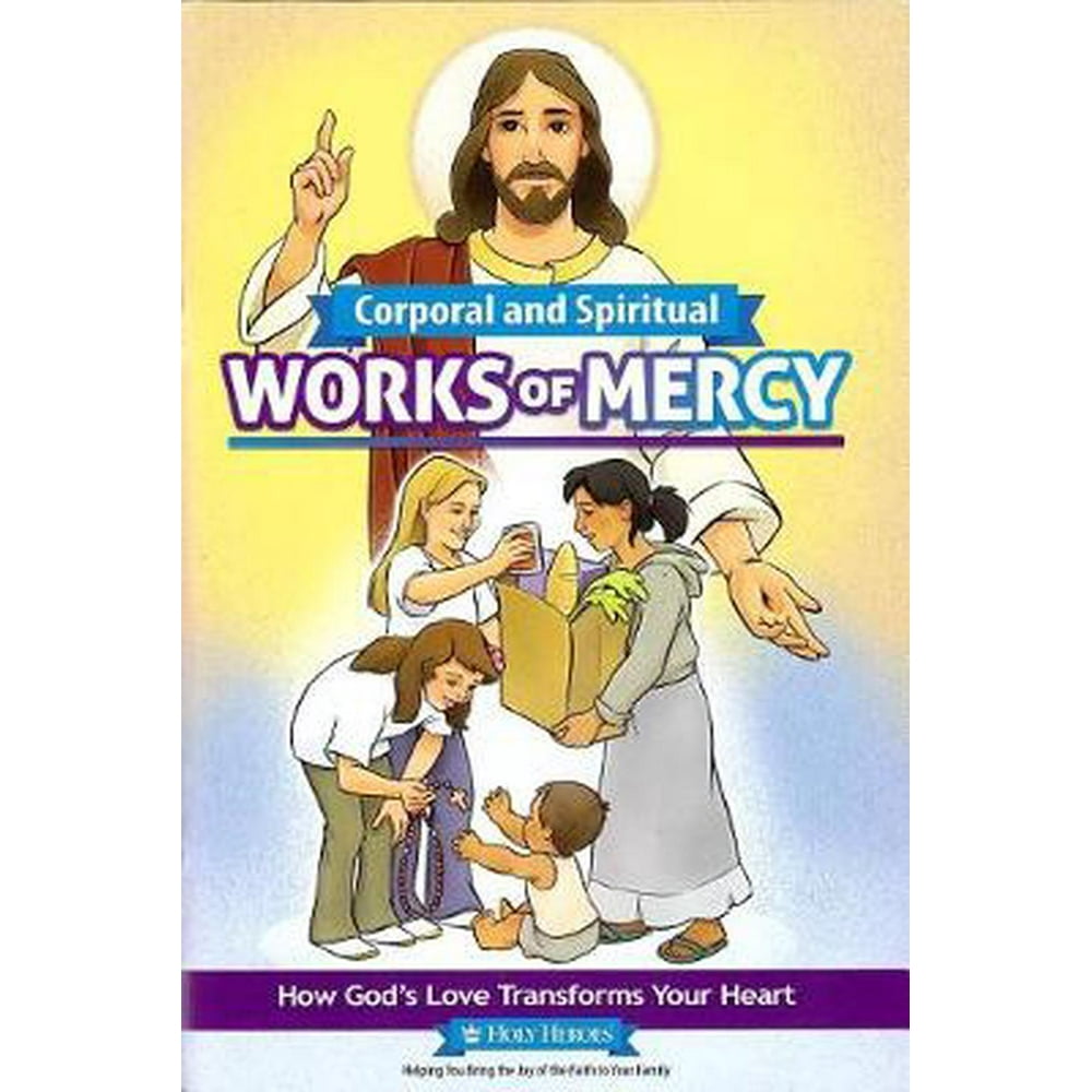 Corporal and Spiritual Works of Mercy (Paperback) - Walmart.com