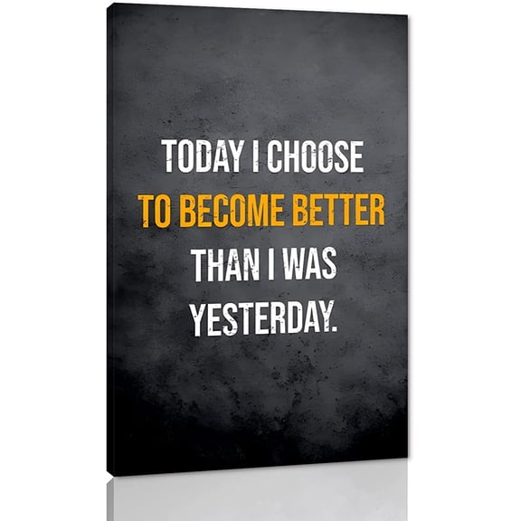 Today I Choose to Become Better Than I Was Motivational Poster Inspirational Wall Art Motivational Quotes Inspirational Wall Art Office Decor Modern Art Framed Ready to Hang-12"Wx18"H