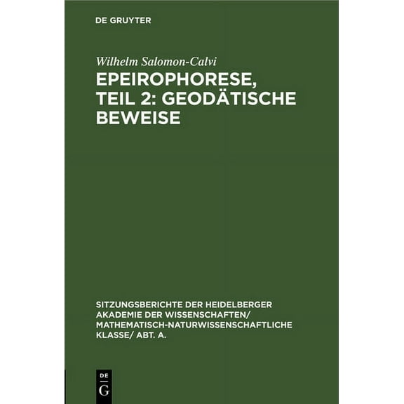 Sitzungsberichte Der Heidelberger Akademie Der Wissenschafte: Epeirophorese, Teil 2: Geodätische Beweise (Hardcover)