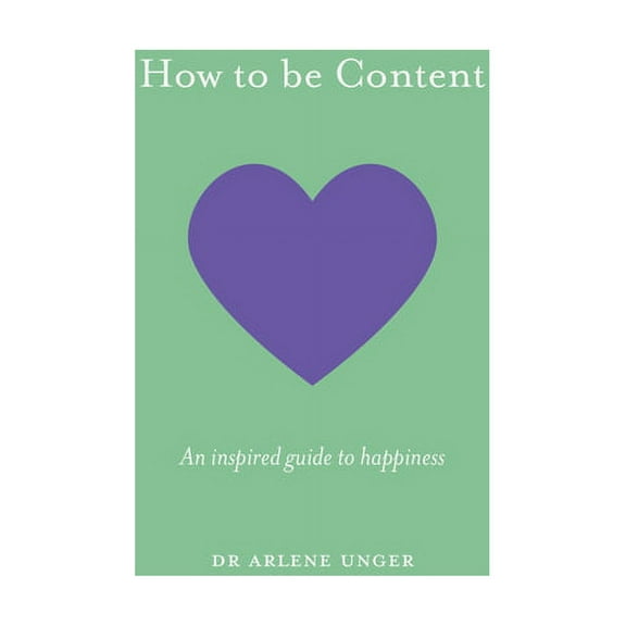 How To Be: How to be Content : An inspired guide to happiness (Hardcover)