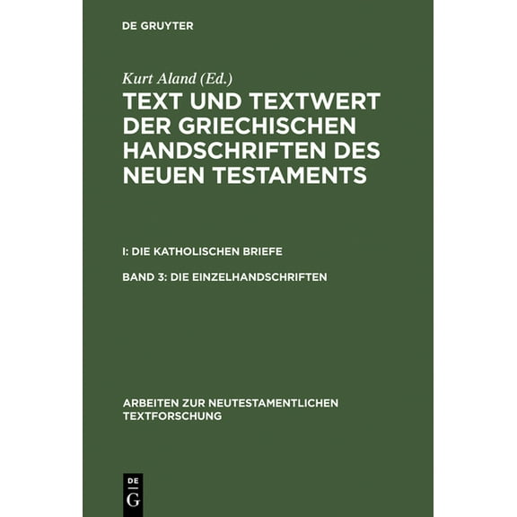 Arbeiten Zur Neutestamentlichen Textforschung, 11: Die Einzelhandschriften (Hardcover)