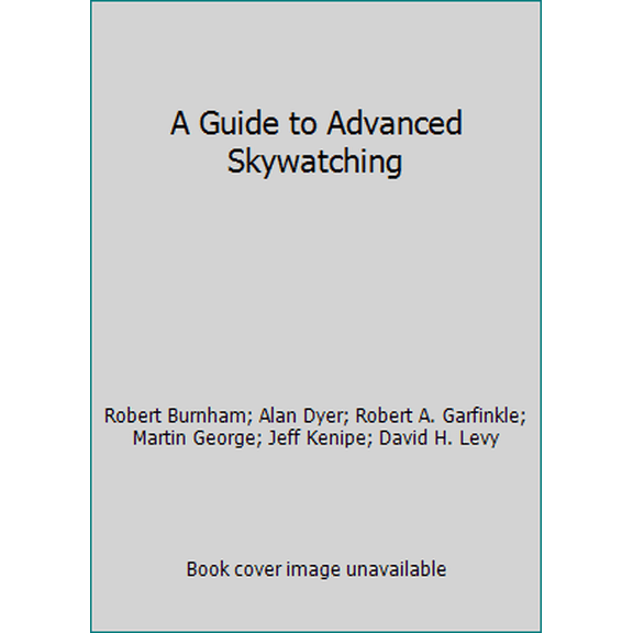 Pre-Owned A Guide to Advanced Skywatching (Hardcover) 1877019321 9781877019326