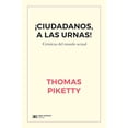 thumbnail image 1 of Libro Ciudadanos A Las Urnas Cronicas Del Mundo Actual Tapa Blanda, Autor Thomas Piketty, Editorial Siglo Xxi, 1 of 2