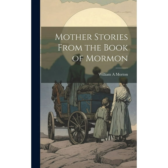 Mother Stories From the Book of Mormon (Hardcover)