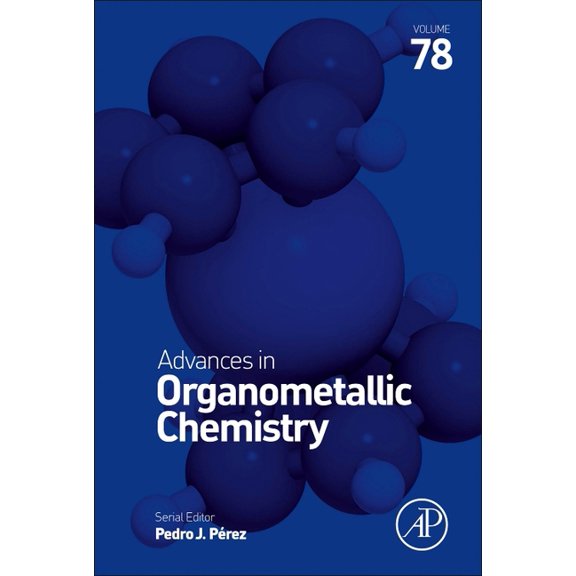 Advances in Organometallic Chemistry Advances in Organometallic Chemistry: Volume 78, Book 78, (Hardcover)