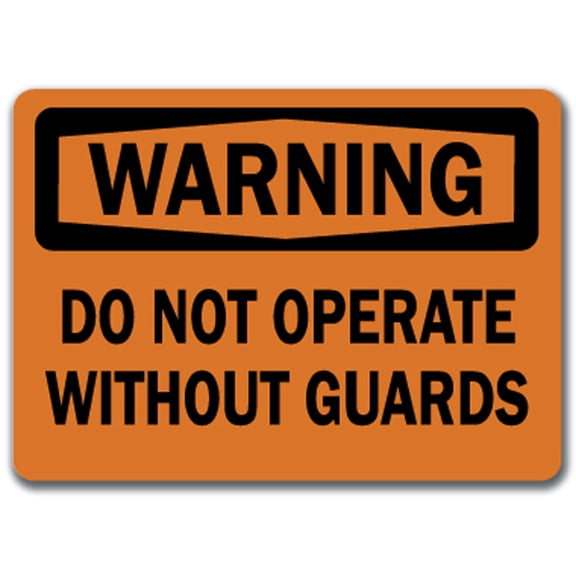 Warning Sign - Do Not Operate Without Guards  - 10" x 14" OSHA Safety Sign
