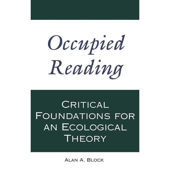 Critical Education Practice: Occupied Reading: Critical Foundations for an Ecological Theory (Paperback)