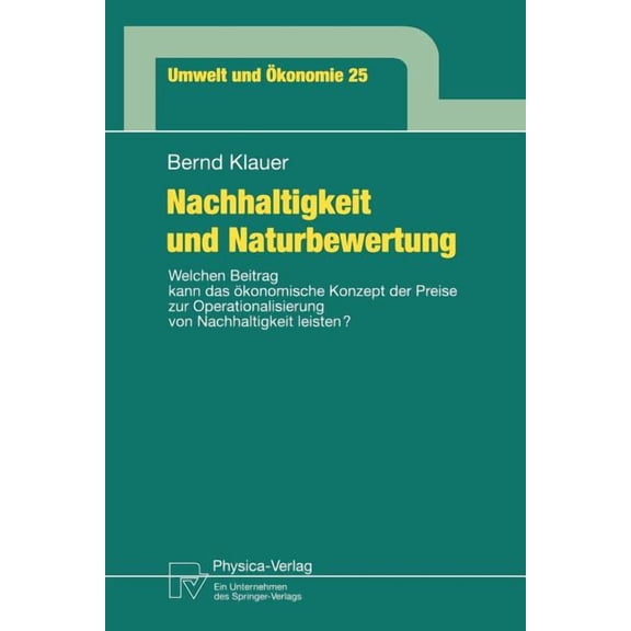 Umwelt Und Ãkonomie Nachhaltigkeit Und Naturbewertung: Welchen Beitrag Kann Das Ãkonomische Konzept Der Preise Zur Operationalisierung Von N, Book 25, (Paperback)