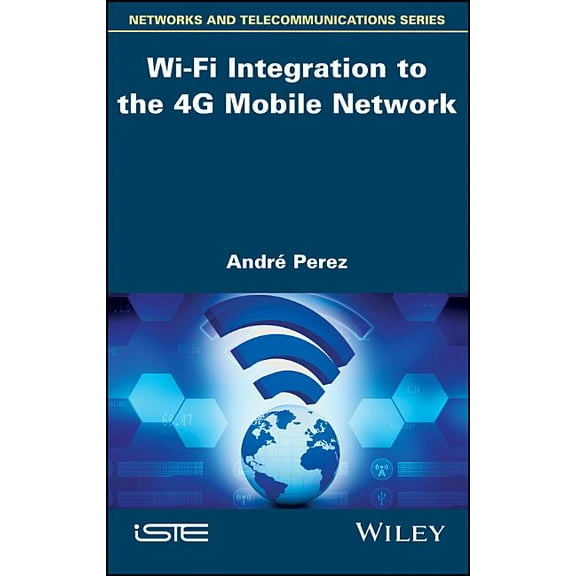 Wi-Fi Integration to the 4g Mobile Network (Hardcover)