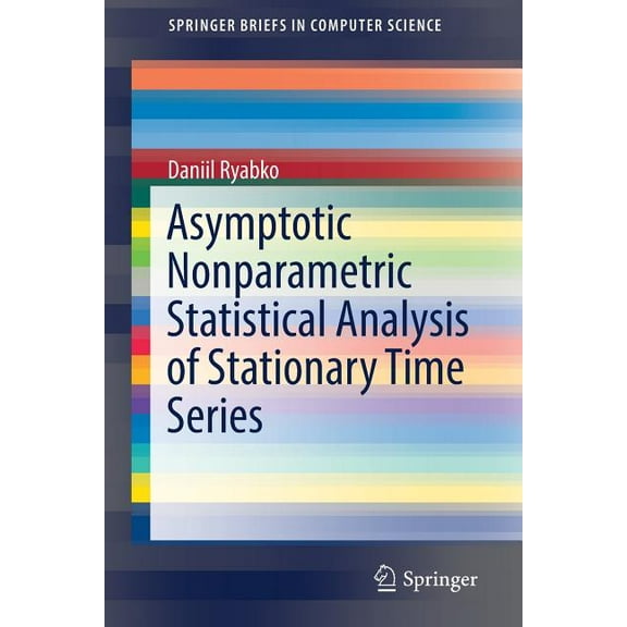 Springerbriefs in Computer Science Asymptotic Nonparametric Statistical Analysis of Stationary Time Series, (Paperback)