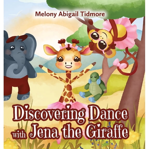 Discovering Dance with Jena the Giraffe, (Hardcover)