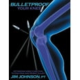 thumbnail image 1 of Pre-Owned Bulletproof Your Knee: Optimizing Knee Function to End Pain and Resist Injury (Paperback) 1457544687 9781457544682, 1 of 1