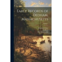 Early Records of Dedham, Massachusetts; Volume 1 (Paperback)