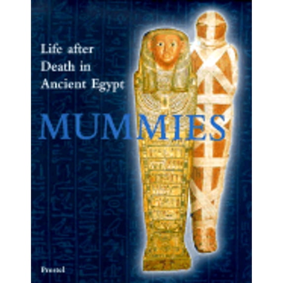 Pre-Owned Mummies: Life and Death in Ancient Egypt (Hardcover) by Renate Germer