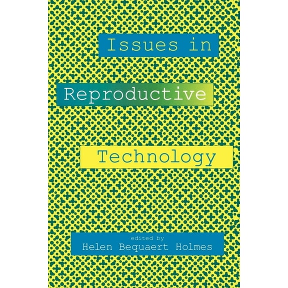 Issues in Reproductive Technology: An Anthology, (Paperback)