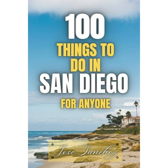 100 things to do in San Diego For Anyone, (Paperback)