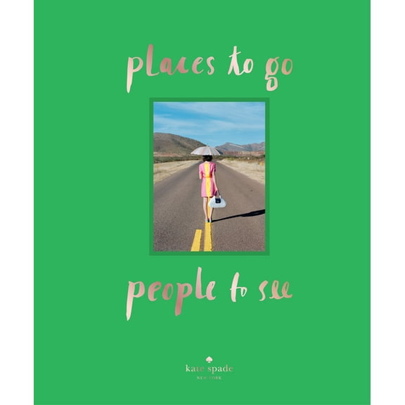 Pre-Owned kate spade new york: places to go, people to see (Hardcover) by kate spade new york