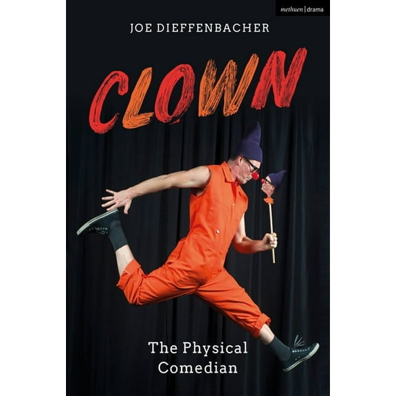 Clown: The Physical Comedian, (Hardcover)