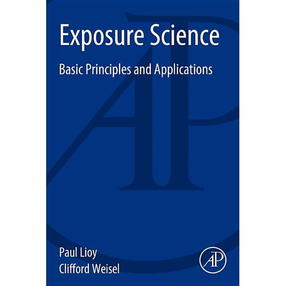 Exposure Science: Basic Principles and Applications, (Paperback)