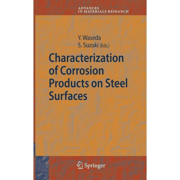 Advances in Materials Research Characterization of Corrosion Products on Steel Surfaces, Book 7, (Hardcover)