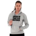 thumbnail image 4 of Greater Than Ever Before Motivational Hoodie Sweatshirt Women Men Brisco Brands S, 4 of 6