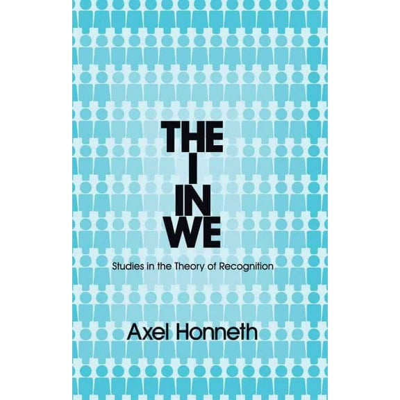 The I in We: Studies in the Theory of Recognition