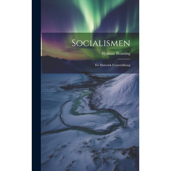 Socialismen : En Historisk Framställning (Hardcover)