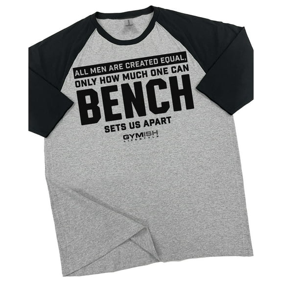 GYMISH RAGLAN Created Equal Bench Workout Gym T-Shirt – Funny Gym Shirt for Men, Weightlifting Tee, Powerlifting & Fitness Apparel