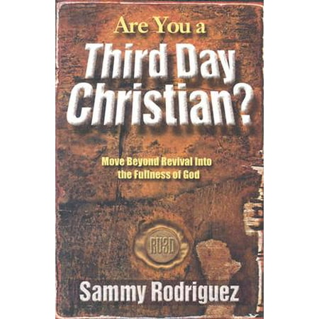Are You a Third Day Christian : Move Beyond Revival Into the Fullness of (Best Day To Move House)