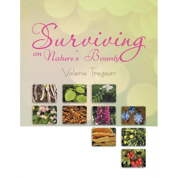 Surviving on Nature's Bounty, (Paperback)
