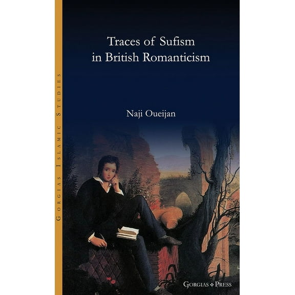Gorgias Islamic Studies: Traces of Sufism in British Romanticism (Hardcover)