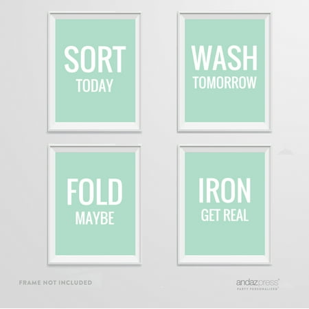 Sort Today, Wash Tomorrow, Fold Maybe, Iron Get Real Mint Green Laundry Room Wall Art Decor Graphic Signs, 4-Pack