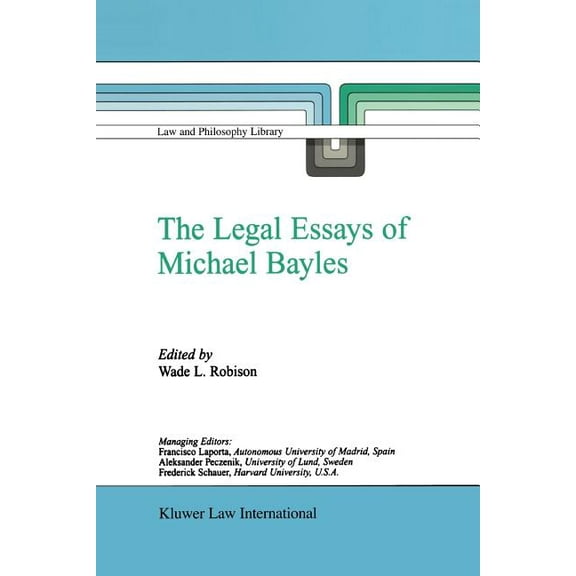 Law and Philosophy Library The Legal Essays of Michael Bayles, Book 57, (Paperback)