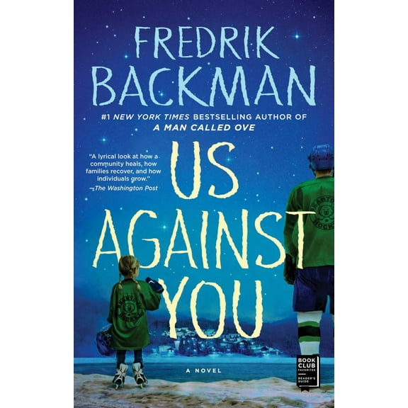 Fredrik Backman: Us Against You: A Novel (Paperback)