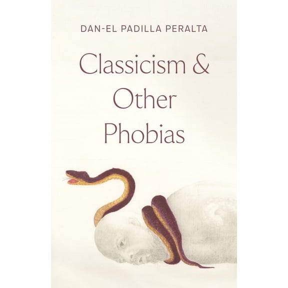 Classicism and Other Phobias, (Hardcover)
