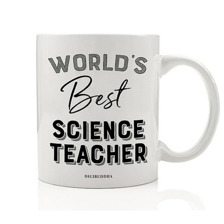 World's Best Science Teacher Coffee or Tea Mug Gift Idea Earth Sciences Instructor Teaching Students Biology Astronomy Physics & Chemistry Holiday Christmas Present 11oz Ceramic Cup Digibuddha