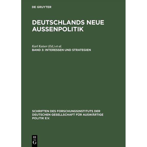 Schriften Des Forschungsinstituts Der De Deutschlands neue AuÃenpolitik, Band 3, Interessen und Strategien, Book 62, (Hardcover)