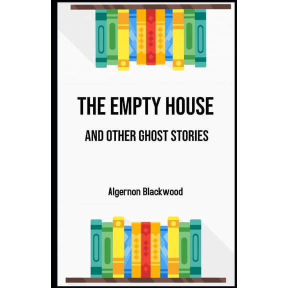 The Empty House and Other Ghost Stories Illustrated (Paperback)