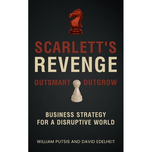 Scarlett's Revenge: Business Strategy For A Disruptive World, (Hardcover)