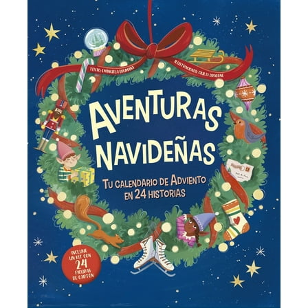 Aventuras NavideÃ±as. Tu Calendario de Adviento En 24 Historias, (Hardcover)
