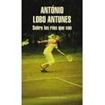 thumbnail image 1 of SOBRE LOS RIOS QUE VAN LITERATURA RANDOM HOUSE  ANTONIO LOBO ANTUNES, 1 of 1