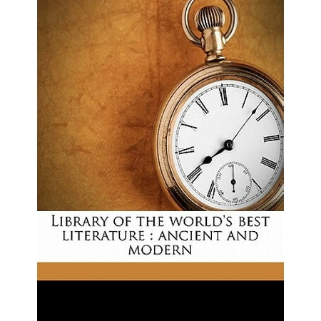 Library of the World's Best Literature : Ancient and Modern Volume
