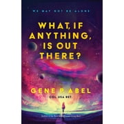 What, If Anything, Is Out There? (Paperback)