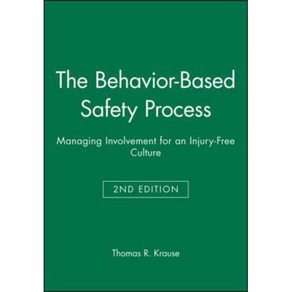 Pre-Owned The Behavior-Based Safety Process: Managing Involvement for an Injury-Free Culture (Hardcover) 047128758X 9780471287582