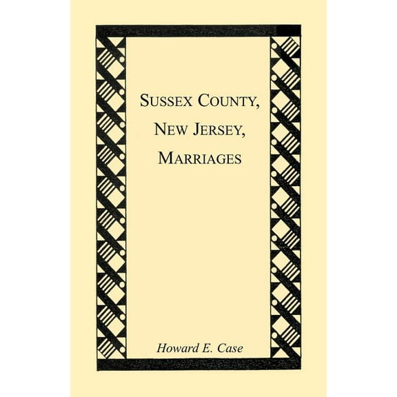 Sussex County, New Jersey, Marriages (Paperback) by Howard E Case