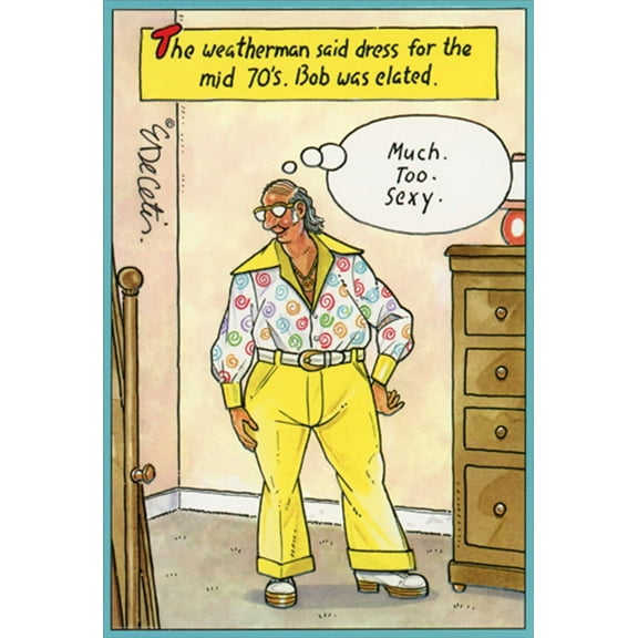 Pictura Weatherman : Dress for the Mid 70's Funny Eric Decetis Birthday Card