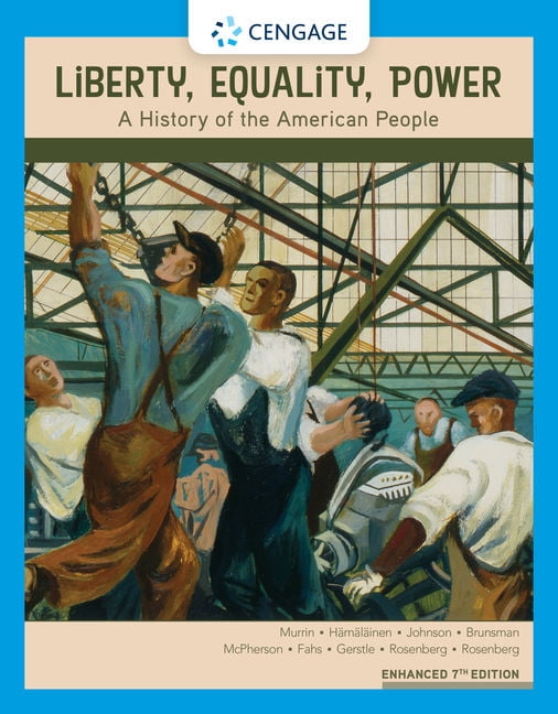 Liberty, Equality, Power A History of the American People, Enhanced
