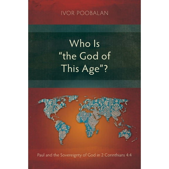 Studies in New Testament Who Is "the God of This Age"?: Paul and the Sovereignty of God in 2 Corinthians 4:4, (Paperback)